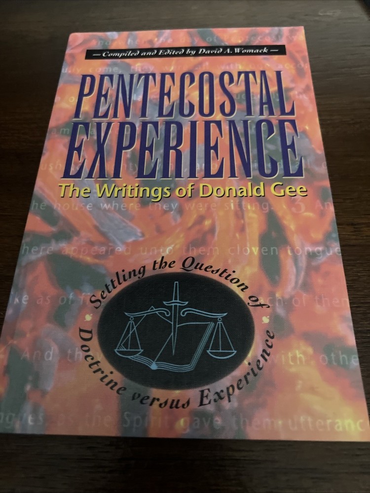 Pentecostal Experience: The Writings of Donald Gee: *signed By David Womack*