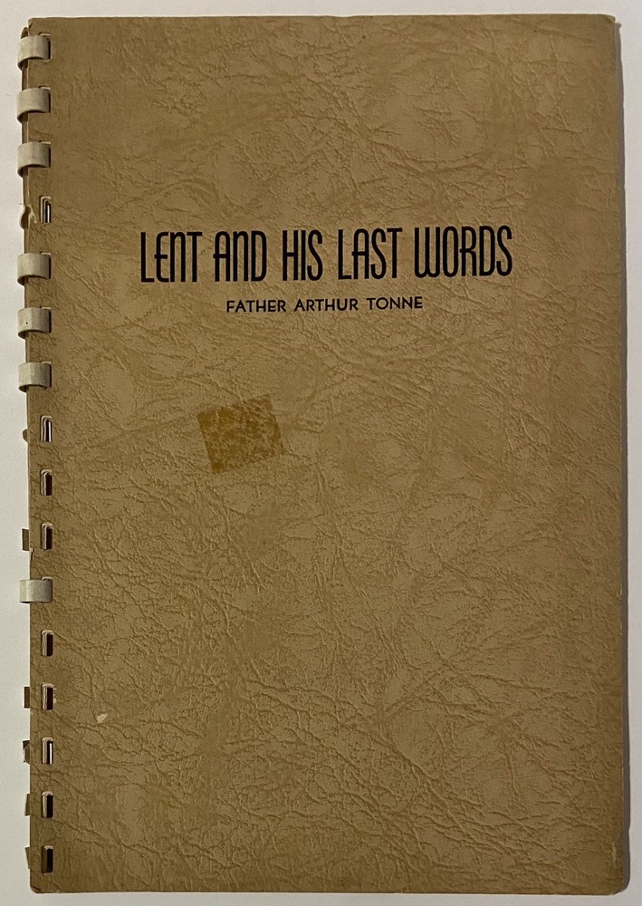 Lent and His Last Words by Father Arthur Tonne (1953 Leather Softcover)