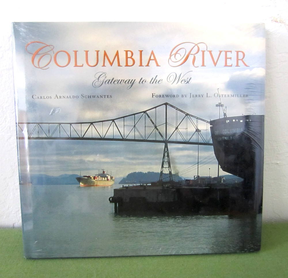 Columbia River – Hardcover By Schwantes, Carlos Arnaldo – New In Factory Sealed