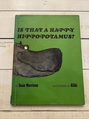 Is That A Hippopotamus? 1966 Hardcover Book By: Sean Morrison Illustrated: Aliki