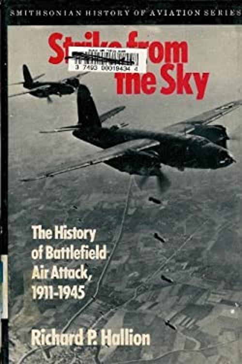 Strike from the Sky : The History of Battlefield Air Attack, 1911