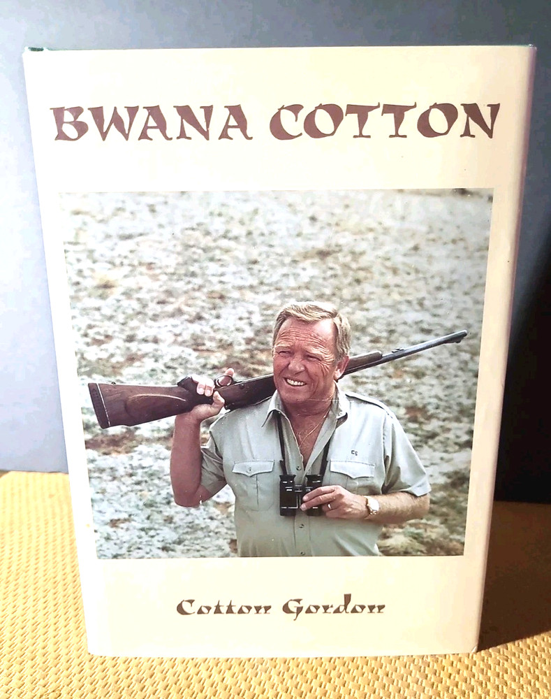 Bwana Cotton by Cotton Gordon (1996, Hardcover) w/DJ) SIGNED LIMITED EDITION