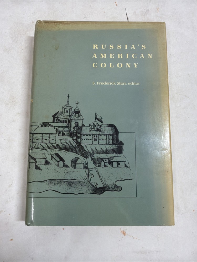 Russia’s American Colony Edited by S. Frederick Starr