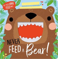 Never Feed a Bear! (Felt Teeth) – Hays, Shannon|Greening, Rosie – Very Good …