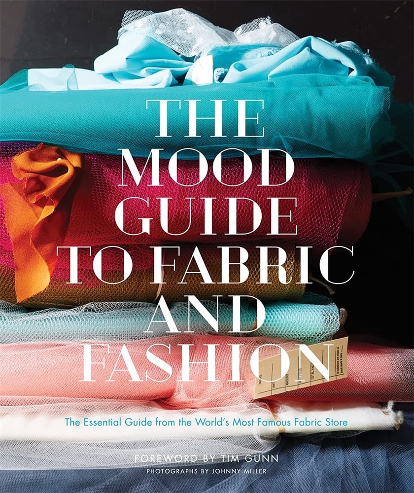 The Mood Guide to Fabric and Fashion: The Essential Guide from the World’s M…