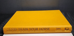 Cross-Train Your Horse Jane Savoie HC 1998 Dressage Training Equestrian