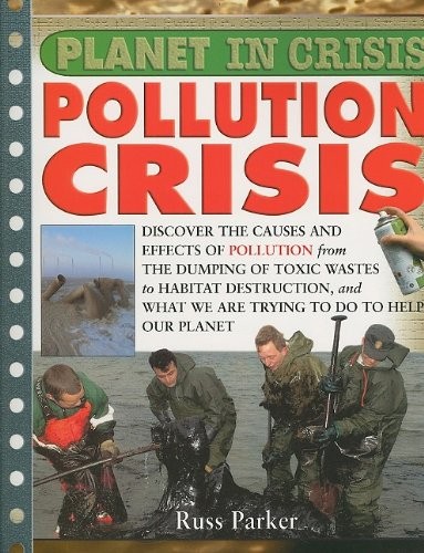 POLLUTION CRISIS (PLANET IN CRISIS) By Steve Parker & Russ Parker **Excellent**