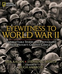 Eyewitness to World War II: Unforgettable Stories and Photographs From Hi – GOOD