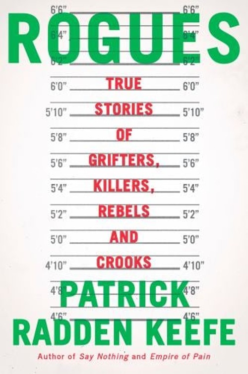 Rogues : True Stories of Grifters, Killers, Rebels and Crooks Har