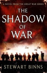 The Shadow of War: The Great War Series Book 1 by Binns, Stewart Book The Fast