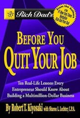 Rich Dad’s Before You Quit Your Job: 10 Real-Life Lessons Every Entrepren – GOOD