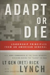 Adapt or Die: Leadership Principles from an American General by Dagostino, Mark,