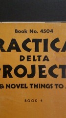 Practical Delta Projects, New and Novel Things to Make Book No.4504 31 Pages