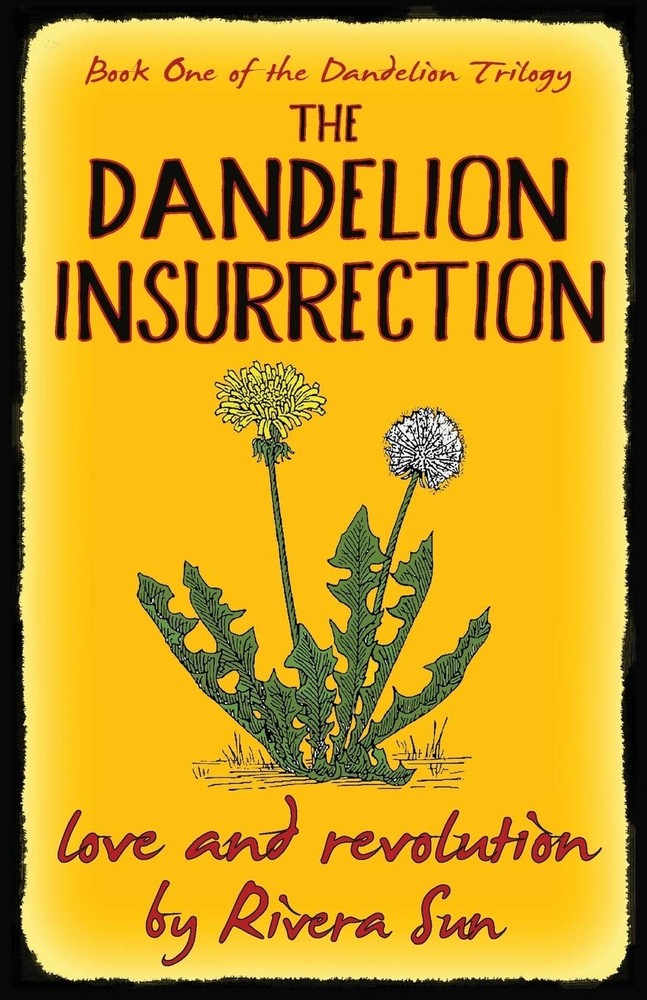The Dandelion Insurrection: – love and revolution – (Dandelion Trilogy`)