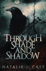Through Shade And Shadow by Natalie J. Case Paperback Book