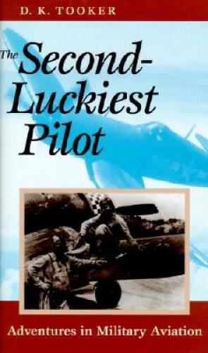 The Second-Luckiest Pilot: Adventures in Military Aviation – Hardcover – GOOD