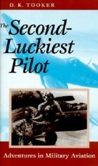 The Second-Luckiest Pilot: Adventures in Military Aviation – Hardcover – GOOD