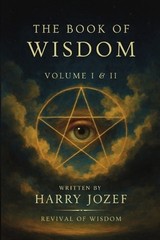 The Book of Wisdom: Volume 1 and 2 by Harry Jozef Paperback Book