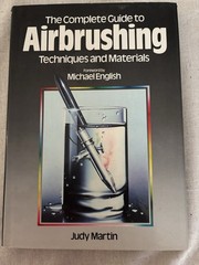 THE COMPLETE GUIDE TO AIRBRUSHING by Judy Martin (Quill Publishing-1983) HC
