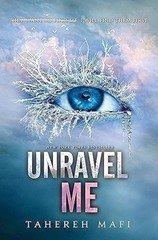 New: UNRAVEL ME – Tahereh Mafi, Hardcover