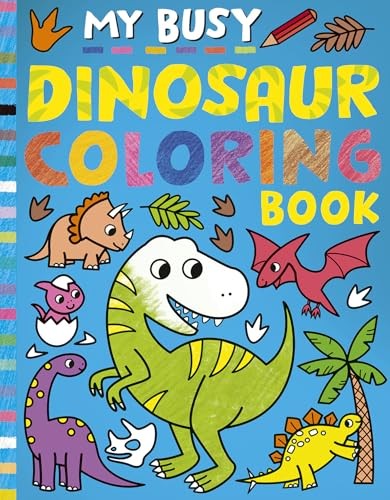 My Busy Dinosaur Coloring Book, Tiger Tales