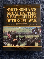 Jay Wertz, Edwin C. Bearss SMITHSONIAN’S GREAT BATTLES & BATTLEFIELDS OF THE CIV