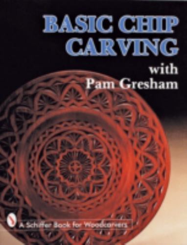 Basic Chip Carving with Pam Gresham, Gresham, Pam, Excellent Book