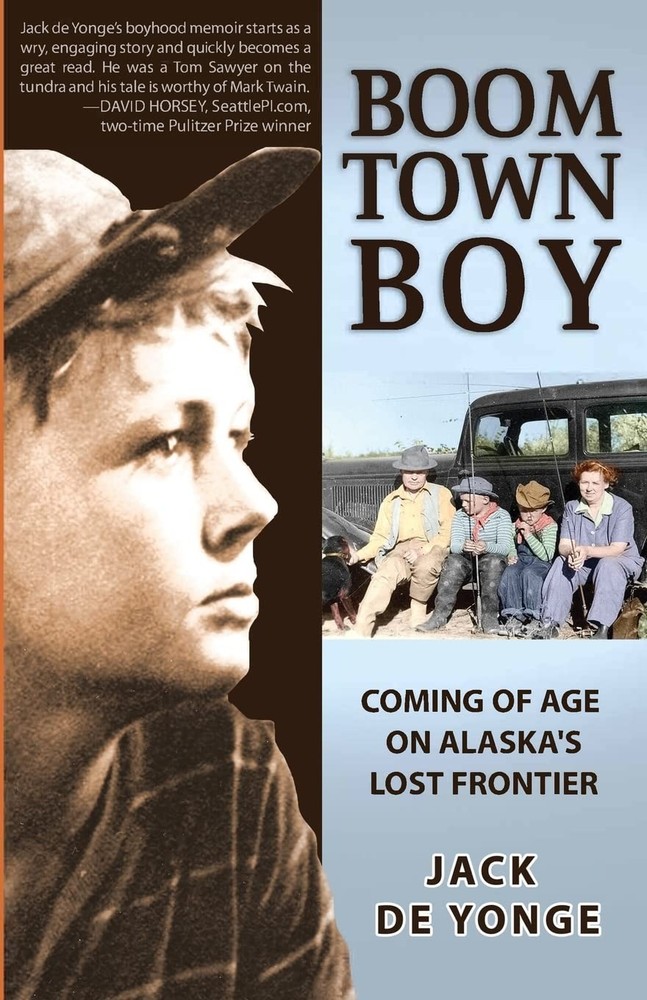 Boom Town Boy: Coming of Age on Alaska’s Lost Frontier