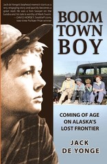 Boom Town Boy: Coming of Age on Alaska’s Lost Frontier