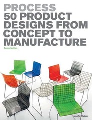 Process 2nd Edition: 50 Product Designs from Concept to Manufacture – paperb…