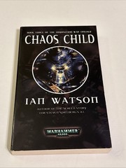 CHAOS CHILD (INQUISITION WAR TRILOGY) By Ian Watson *Excellent Condition*