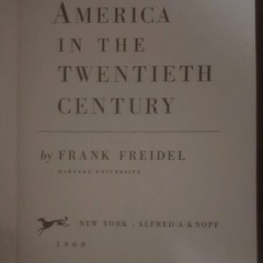 Frank Freidel America in the Twentieth Century Hardcover 1960 Knopf 1st Ed