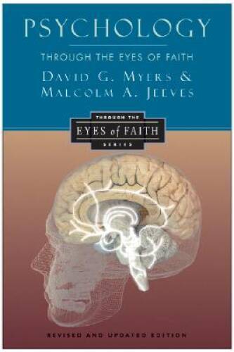 Psychology Through the Eyes of Faith – Paperback By Myers, David G., PhD – GOOD