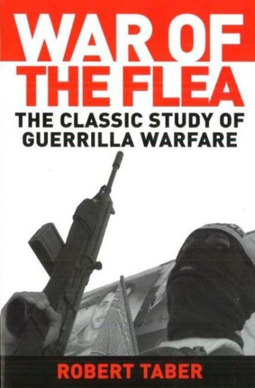 War Of The Flea: The Classic Study Of Guerrilla Warfare