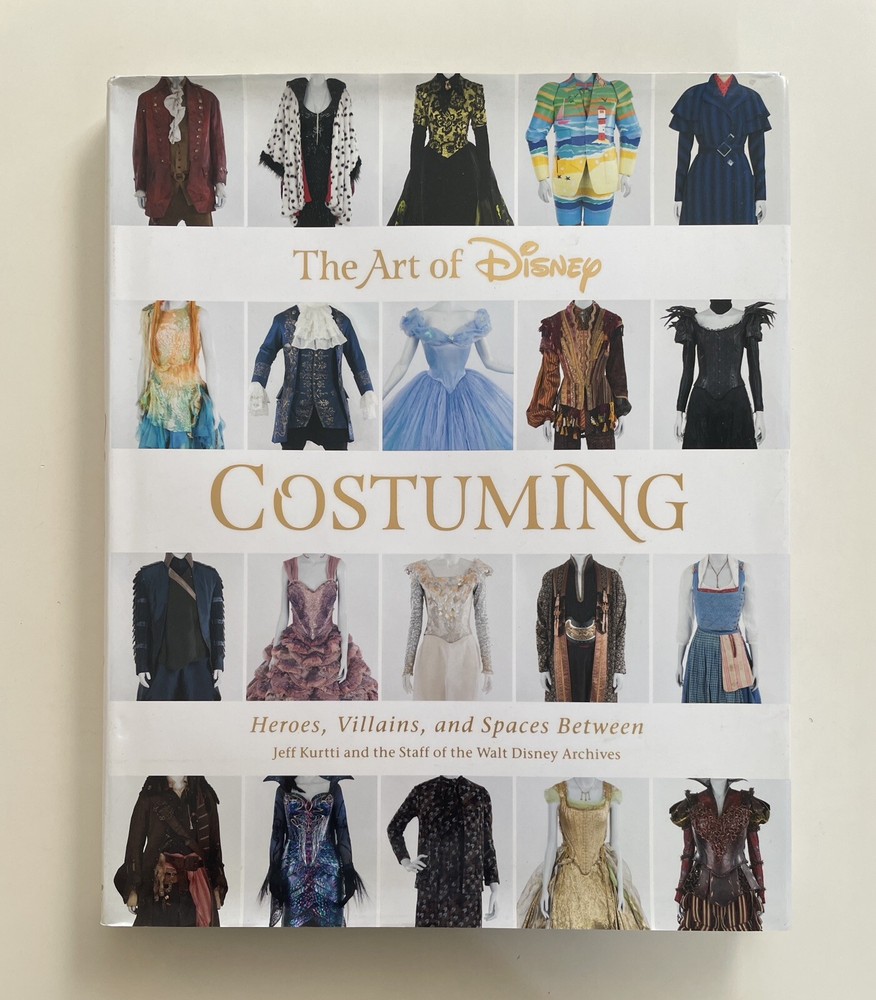 Disney Editions Deluxe Ser.: The Art of Disney Costuming : Heroes, Villains, and
