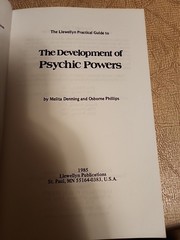 The Development of Psychic Powers by Melita Denning and Osborne Phillips –