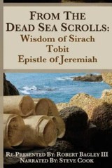 From the Dead Sea Scrolls : Ths of Wisdom of Sirach, Tobit, and Epistle of Je…