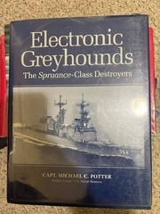 Electronic Greyhounds: The Spruance Class Destroyers, Michael C Potter, HC, DJ
