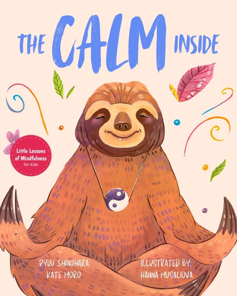 The Calm Inside: Inspiring Stories & Activities for Kids to Manage Big Emoti…