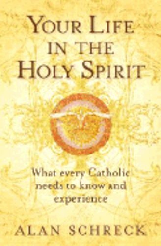Your Life in the Holy Spirit by Dr. Schreck, Alan: New