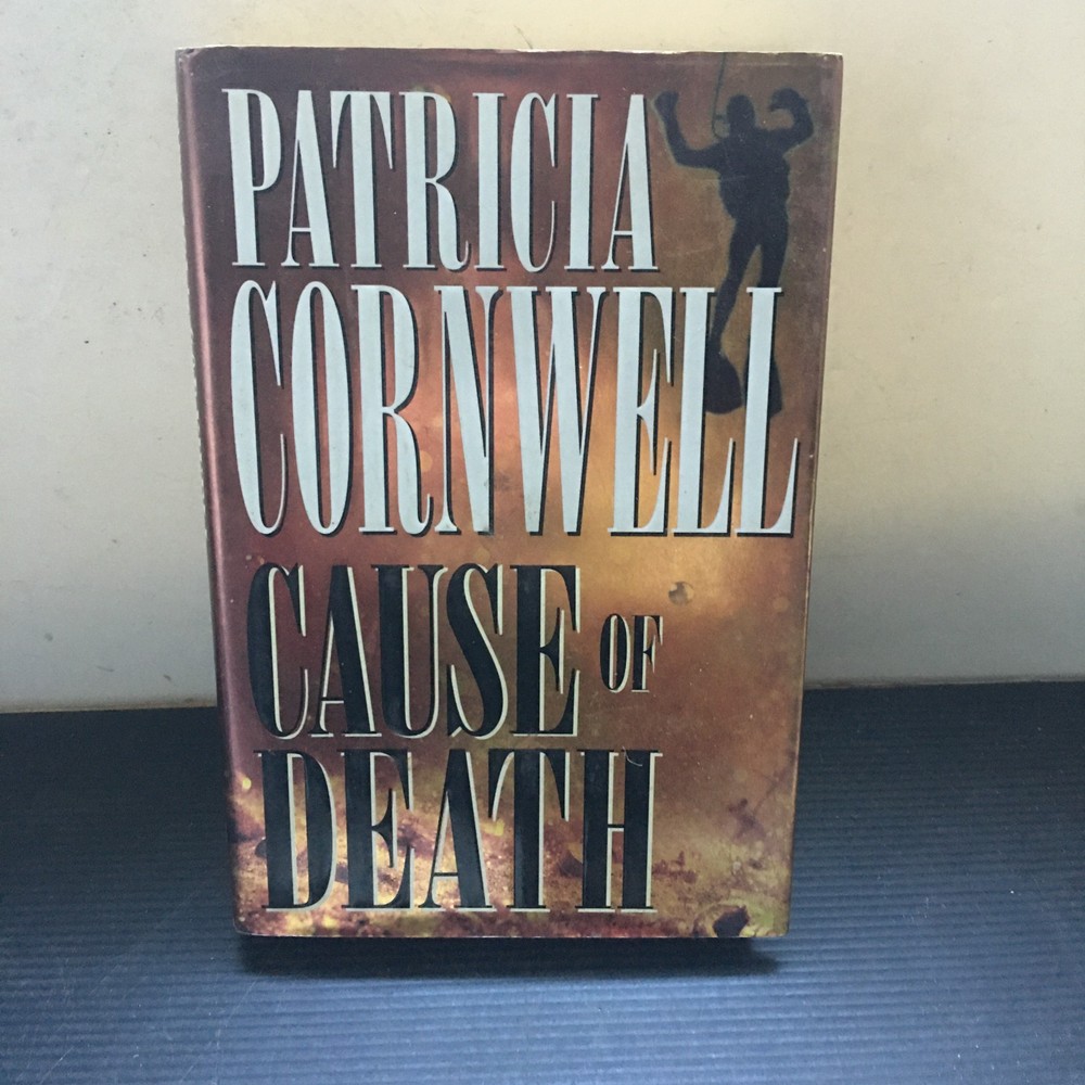 Cause of Death by Patricia Cornwell – Kay Scarpetta Ser. Novel (HardCover)