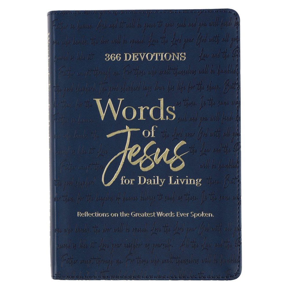 366 Devotions Words of Jesus for Daily Living Reflections on the Greatest Wo…