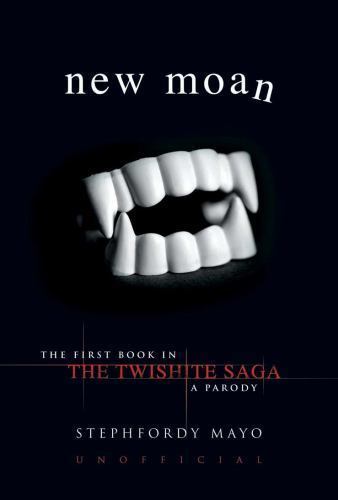 New Moan: The First Book in the Twishite Saga: A Parody by Mayo, Stephfordy