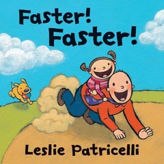 Faster! Faster! – hardcover Patricelli, Leslie