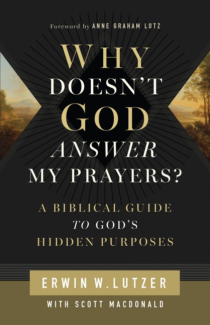 Why Doesn’t God Answer My Prayers?: A Biblical Guide To God’…