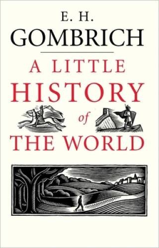 A Little History of the World (Little Histories) – Hardcover – GOOD
