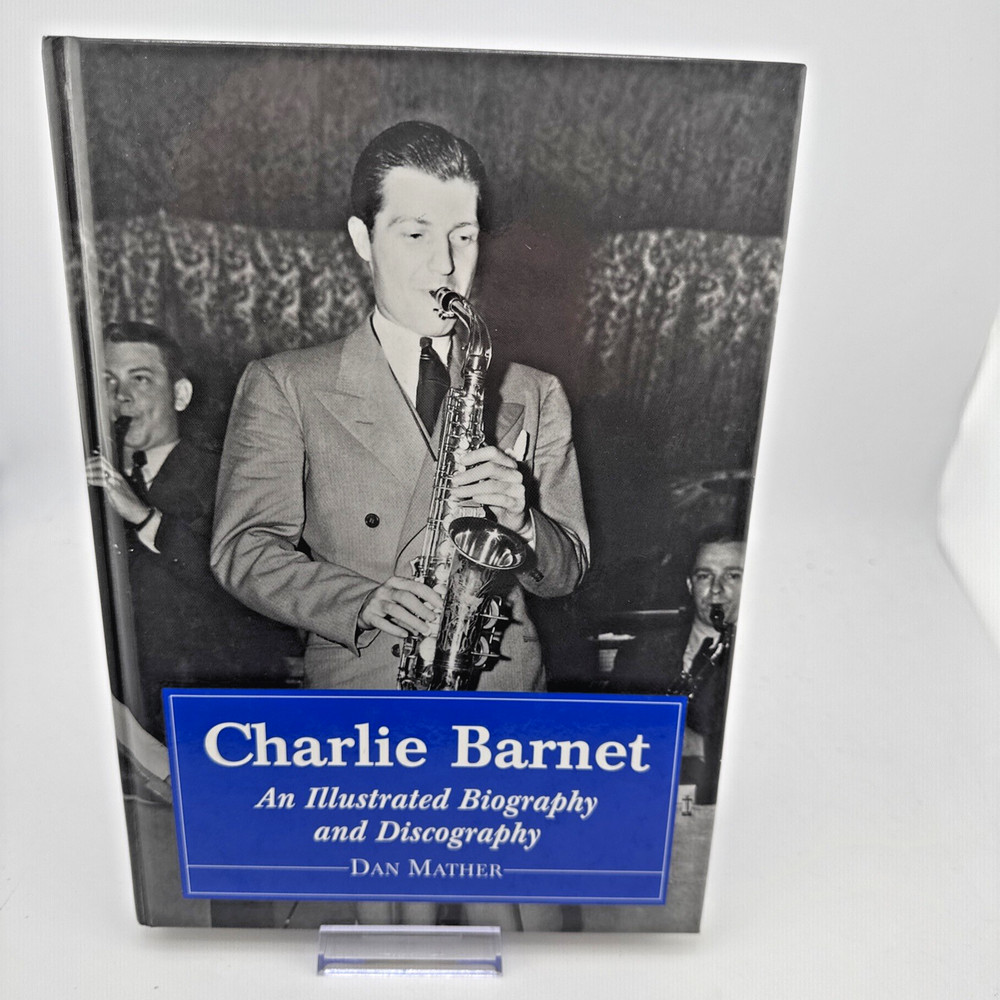 Charlie Barnet: An Illustrated Discography and Biography, Autographed