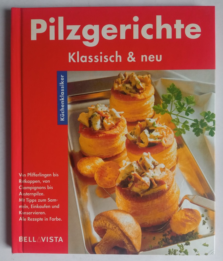 Pilzgerichte klassisch & neu – Bellavista Küchenklassiker – Gebundene Ausgabe