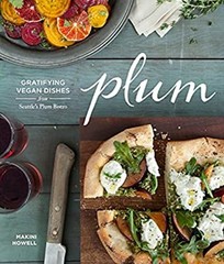 Plum : Gratifying Vegan Dishes from Seattle’s Plum Bistro Makini