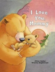 I Love You Mommy – Hardcover By Jillian Harker – GOOD